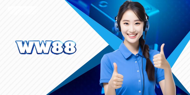 Tại sao nên liên hệ với WW88