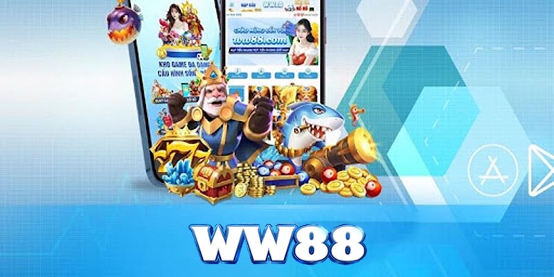 Lợi ích khi sử dụng App WW88